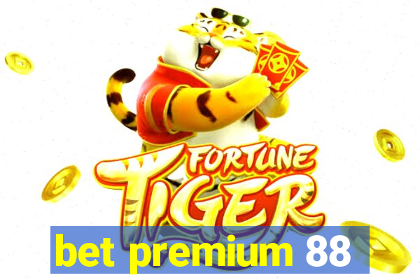 bet premium 88